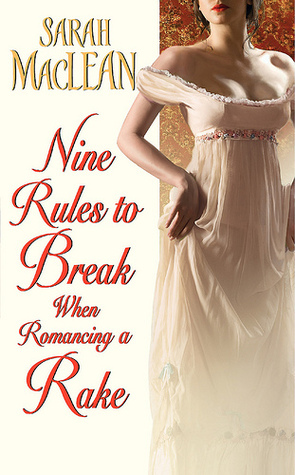 Nine Rules to Break When Romancing a Rake 