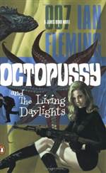 Octopussy & the Living Daylights 