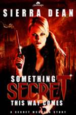 Something Secret This Way Comes 
